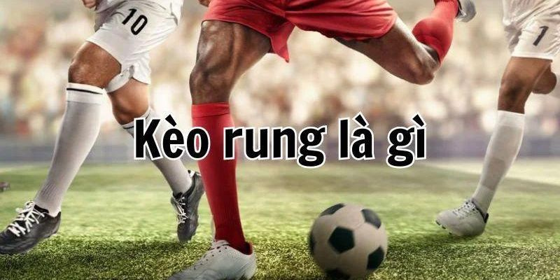 mẹo đánh kèo rung